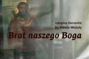 Read more about the article Brat naszego Boga – rękopisy literackie ks. Karola Wojtyły