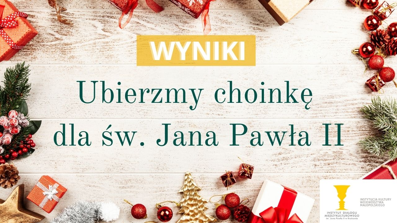 Read more about the article Ubierzmy choinkę dla św. Jana Pawła II – wyniki konkursu