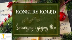 Read more about the article Konkurs kolęd – Śpiewajmy i grajmy Mu