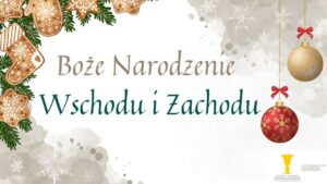 Read more about the article Boże Narodzenie Wchodu i Zachodu