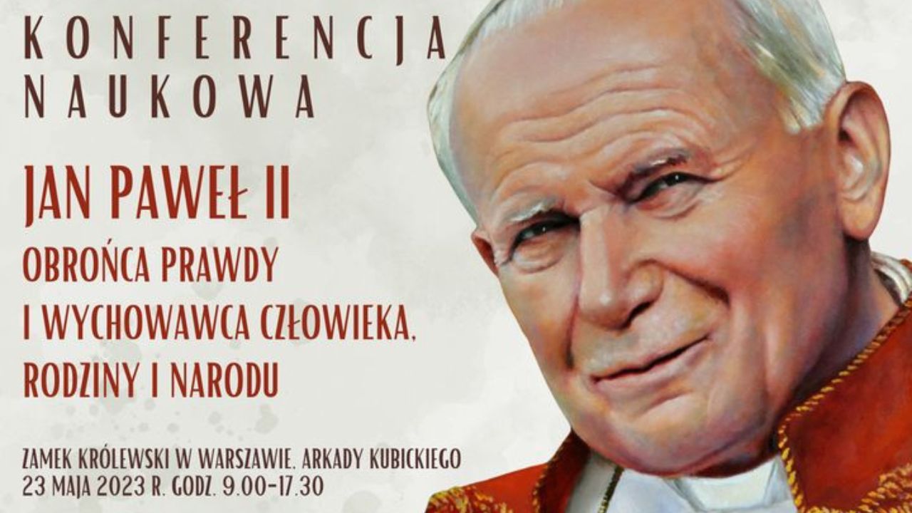 You are currently viewing „Jan Paweł II, obrońca prawdy i wychowawca człowieka, rodziny i narodu” – Konferencja naukowa objęta naszym patronatem
