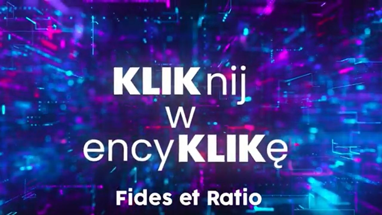 You are currently viewing KLIKnij w encyKLIKę – Fides et ratio