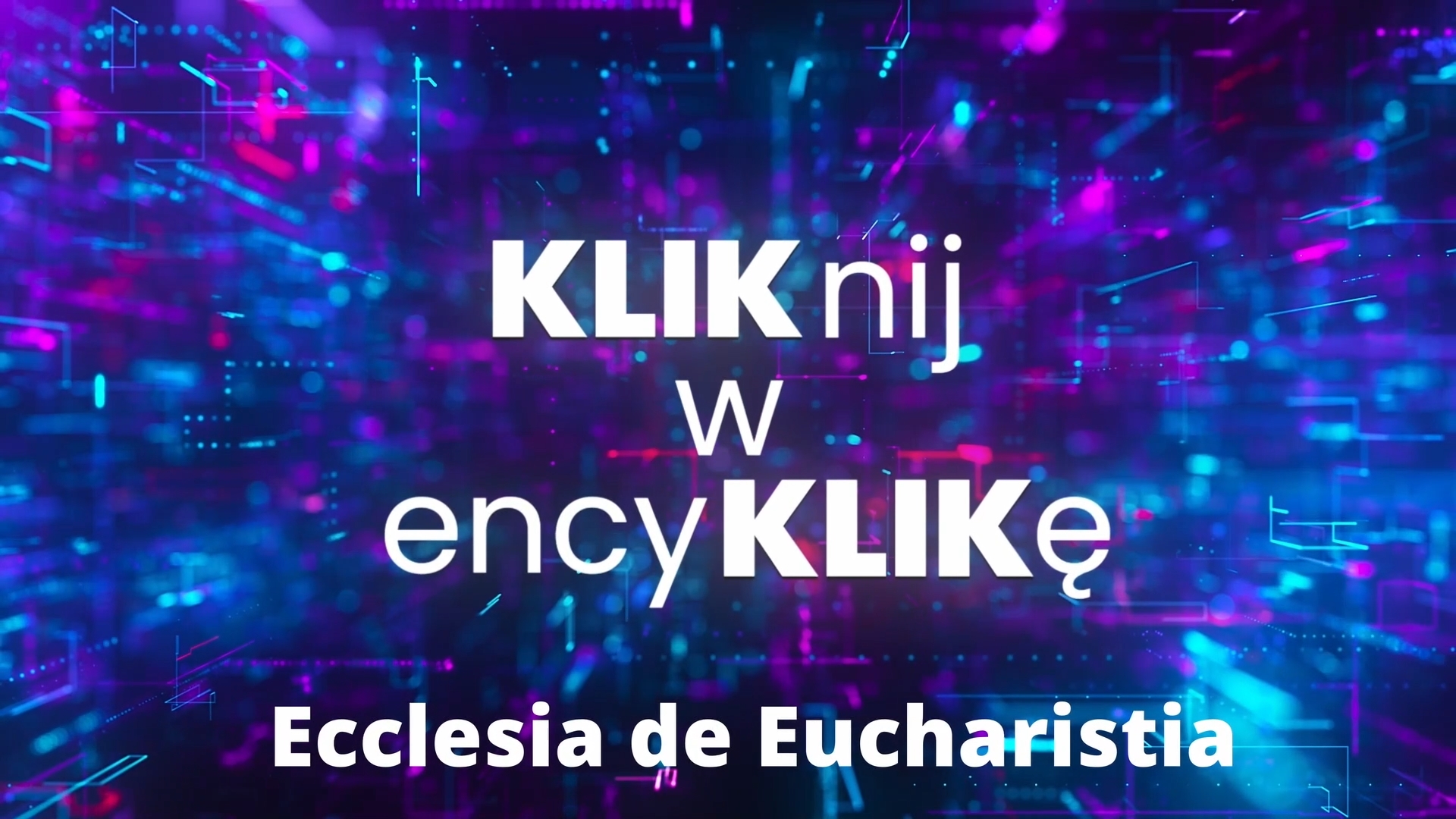 You are currently viewing KLIKnij w encyKLIKę – Ecclesia de Eucharistia