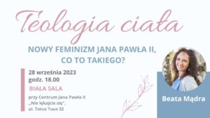 Read more about the article Nowy feminizm Jana Pawła II,  co to takiego? Spotkanie z Beatą Mądrą