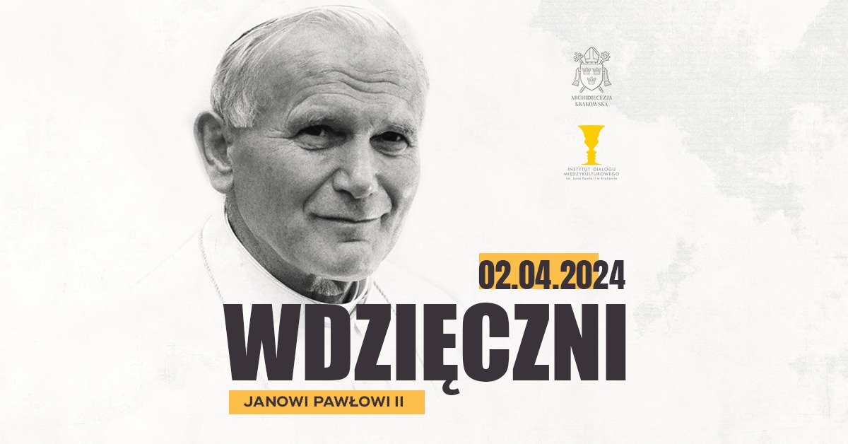 Read more about the article WDZIĘCZNI. Spotkajmy się przy Franciszkańskiej 3 w 19. rocznicę śmierci św. Jana Pawła II