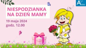 Read more about the article Akademia Rodzinna – Niespodzianka na Dzień Mamy